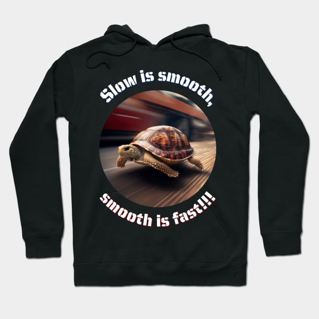 Slow is smooth v3 Hoodie by AI-datamancer